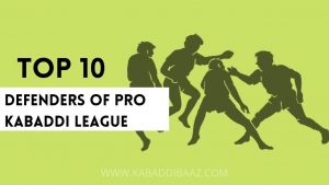 top 10 defenders of pro kabaddi league