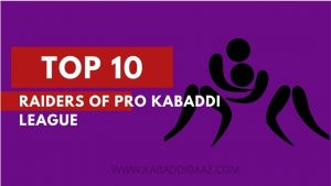 top 10 raiders of pro kabaddi league