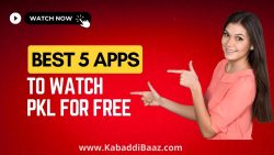 Best 5 Apps to Watch PKL for Free: Pro Kabaddi League 2023