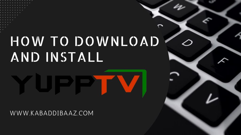 how to download and install yupptv app for free