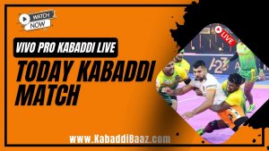 today kabaddi match - vivo pro kabaddi live
