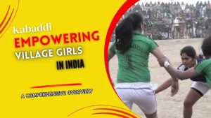 kabaddi empowering village girls in india